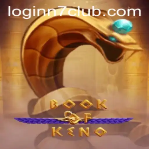 Exploring the Thrilling World of BookOfKeno at N7CLUB.COM